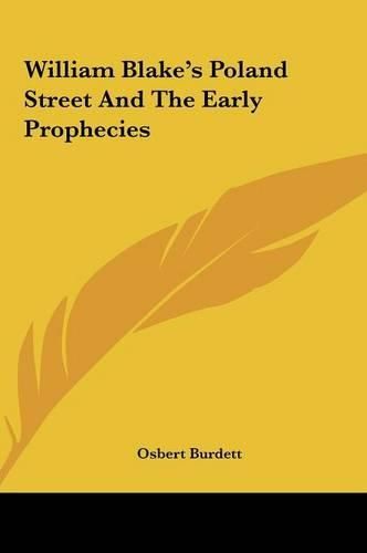 William Blake's Poland Street and the Early Prophecies William Blake's Poland Street and the Early Prophecies