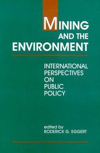 Cover image for Mining and the Environment: International Perspectives on Public Policy