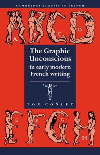 Cover image for The Graphic Unconscious in Early Modern French Writing