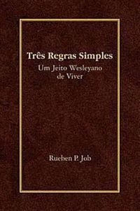 Cover image for Tres Regras Simples: Um Jeito Wesleyano de Viver