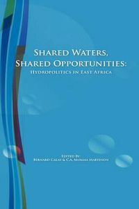 Cover image for Shared Waters, Shared Opportunities: Hydropolitics in East Africa