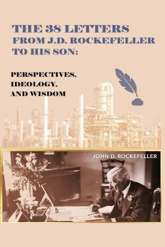 Cover image for The 38 Letters from J.D. Rockefeller to his son