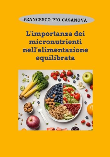 Cover image for L'importanza dei micronutrienti nell'alimentazione equilibrata