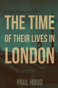 Cover image for The Time of Their Lives in London