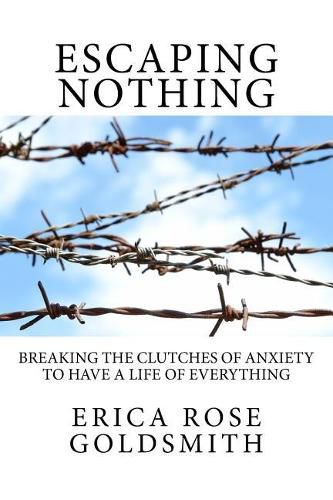 Cover image for Escaping Nothing: Breaking the Clutches of Anxiety to Have a Life of Everything