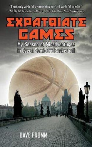 Cover image for Expatriate Games: My Season of Misadventures in Czech Semi-Pro Basketball
