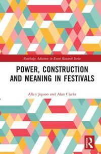 Cover image for Power, Construction and Meaning in Festivals