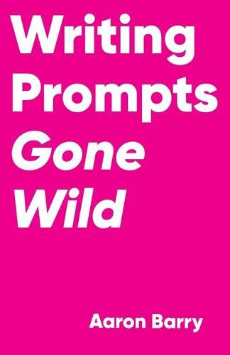 Cover image for Writing Prompts Gone Wild