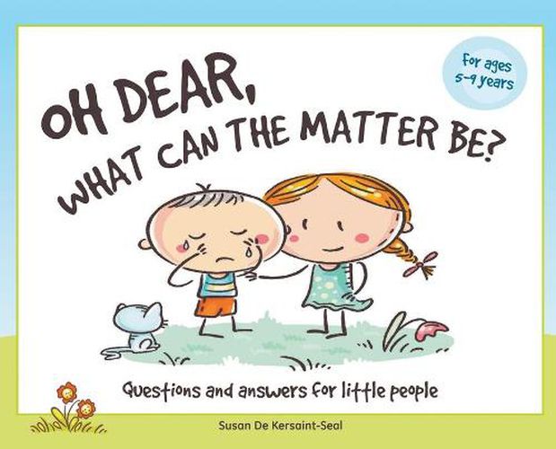 Cover image for Oh Dear, What Can The Matter Be?: Questions and Answers For Little People