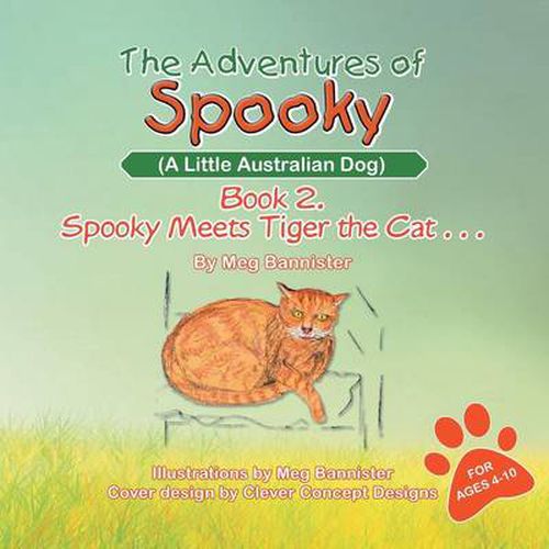 Cover image for The Adventures of Spooky (a Little Australian Dog): Book 2. Spooky Meets Tiger the Cat . . .