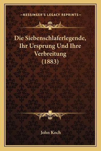 Die Siebenschlaferlegende, Ihr Ursprung Und Ihre Verbreitung (1883)