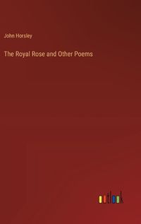 Cover image for The Royal Rose and Other Poems