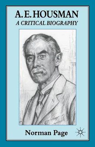 Cover image for A. E. Housman: A Critical Biography