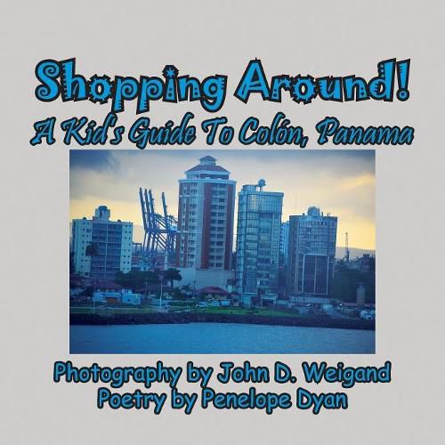 Cover image for Shopping Around! a Kid's Guide to Col n, Panama