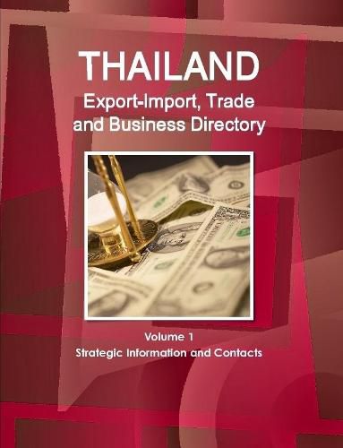 Cover image for Thailand Export-Import, Trade and Business Directory Volume 1 Strategic Information and Contacts