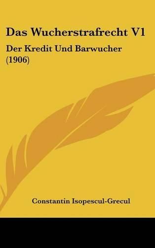 Cover image for Das Wucherstrafrecht V1: Der Kredit Und Barwucher (1906)