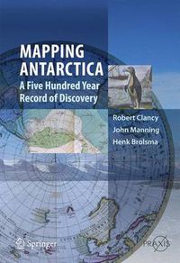 Cover image for Mapping Antarctica: A Five Hundred Year Record of Discovery