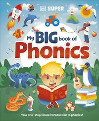 Cover image for DK Super Phonics My Big Book of Phonics