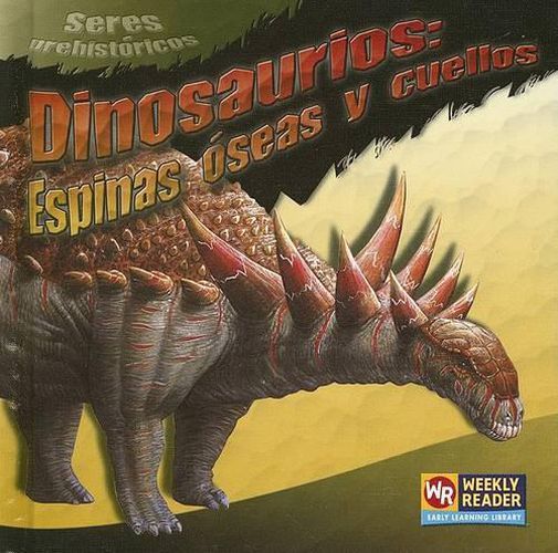 Dinosaurios: Espinas Oseas Y Cuellos (Dinosaur Spikes and Necks)