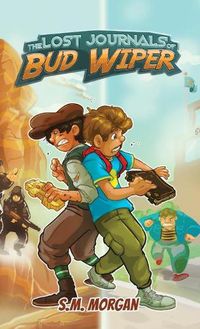 Cover image for The Lost Journals of Bud Wiper: A Middle Grade Adventure Kids Will Love