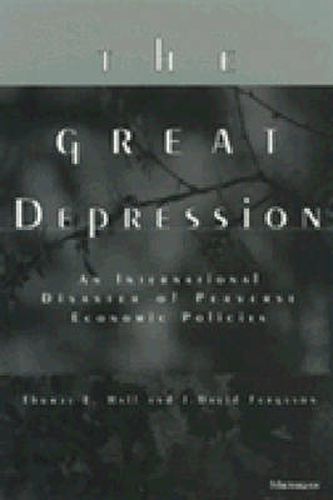 The Great Depression: An International Disaster of Perverse Economic Policies