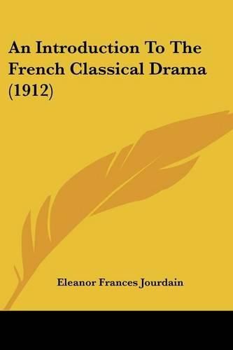 Cover image for An Introduction to the French Classical Drama (1912)