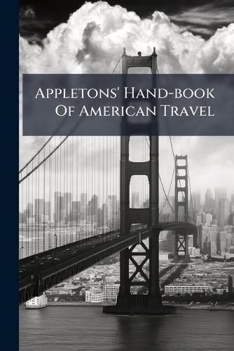 Cover image for Appletons' Hand-book Of American Travel
