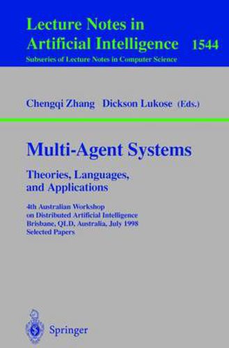 Cover image for Multi-Agent Systems. Theories, Languages and Applications: 4th Australian Workshop on Distributed Artificial Intelligence, Brisbane, QLD, Australia, July 13, 1998, Proceedings