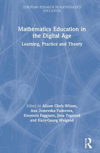 Cover image for Mathematics Education in the Digital Age: Learning, Practice and Theory
