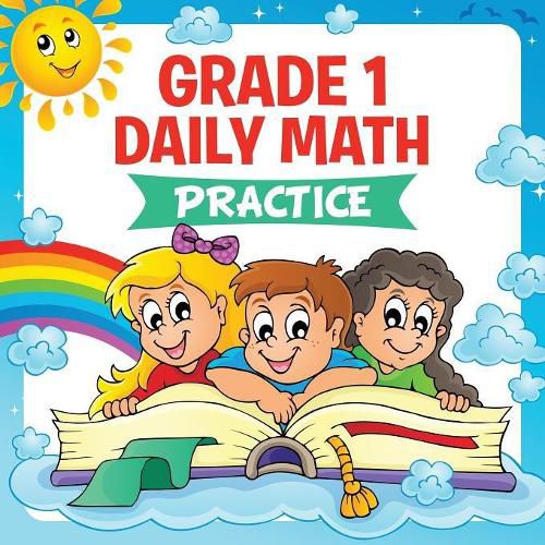 Cover image for Grade 1 Daily Math: Practice (Math Books For Kids)