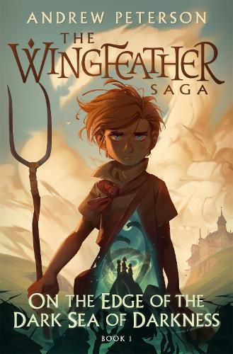 On the Edge of the Dark Sea of Darkness: (Wingfeather Series 1)