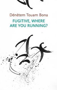 Cover image for Fugitive, Where Are You Running?