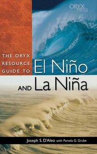 Cover image for The Oryx Resource Guide to El Nino and La Nina