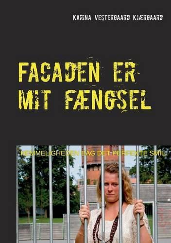 Cover image for Facaden er mit faengsel: Hemmeligheden bag det perfekte smil