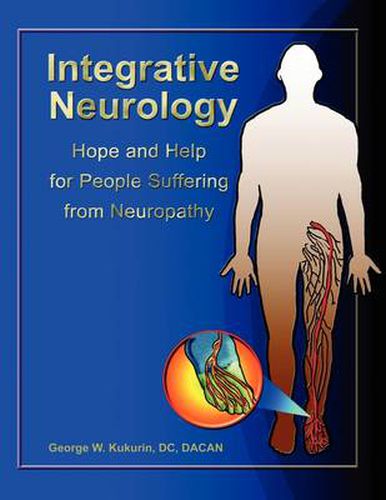 Cover image for Integrative Neurology: Hope & Help For People Suffering From Peripheral Neuropathy