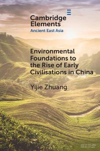 Cover image for Environmental Foundations to the Rise of Early Civilisations in China