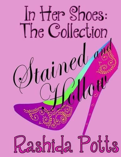 In Her Shoes: Stained and Hollow: Slip Away From Hurt, Step Into Healing, Walk Towards Help