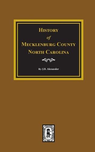 Cover image for History of Mecklenburg County, North Carolina