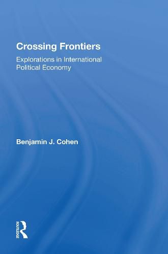 Crossing Frontiers: Explorations In International Political Economy