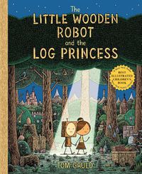 Cover image for The Little Wooden Robot and the Log Princess