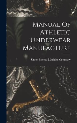 Cover image for Manual Of Athletic Underwear Manufacture