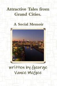 Cover image for Attractive Tales from Grand Cities. A Social Memoir