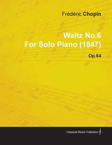 Cover image for Waltz No.6 By Frederic Chopin For Solo Piano (1847) Op.64