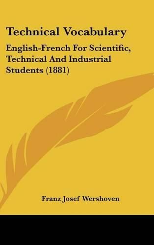 Cover image for Technical Vocabulary: English-French for Scientific, Technical and Industrial Students (1881)