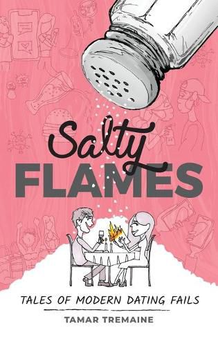 Cover image for Salty Flames: Tales of Modern Dating Fails