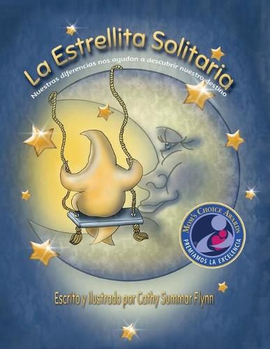 Cover image for La Estrellita Solitaria  Mom's Choice Awards Recipient: Nuestras diferencias nos ayudan a descubrir nuestro destino