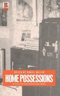 Cover image for Home Possessions: Material Culture Behind Closed Doors