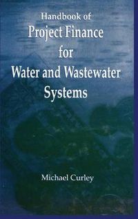 Cover image for Handbook of Project Finance for Water and Wastewater Systems