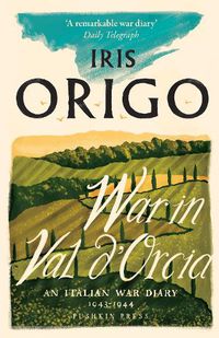 Cover image for War in Val d'Orcia: An Italian War Diary 1943-1944