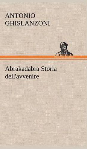 Cover image for Abrakadabra Storia dell'avvenire